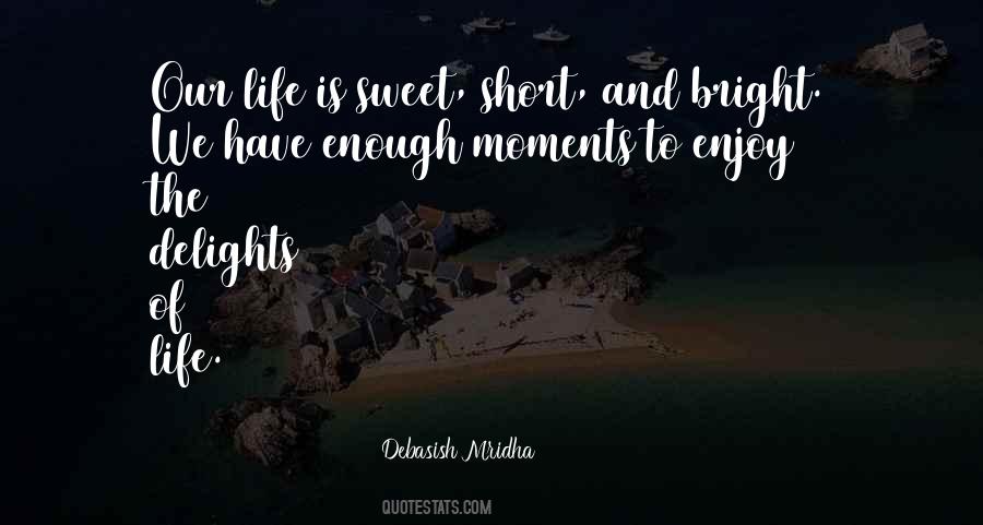 Enjoy Moments Quotes #888372