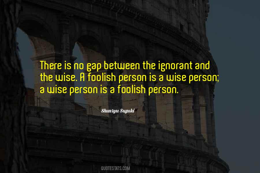 Quotes About Ignorant Person #1804982