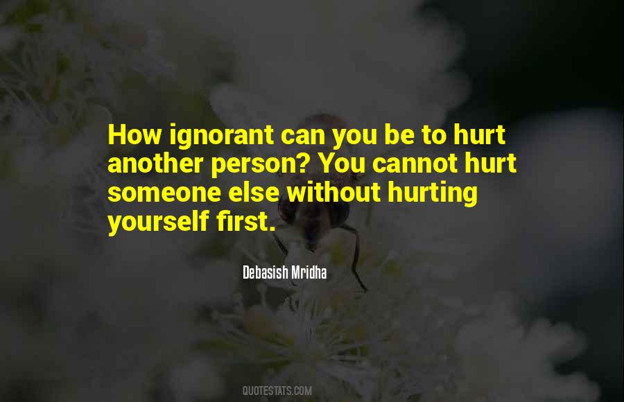 Quotes About Ignorant Person #1858492