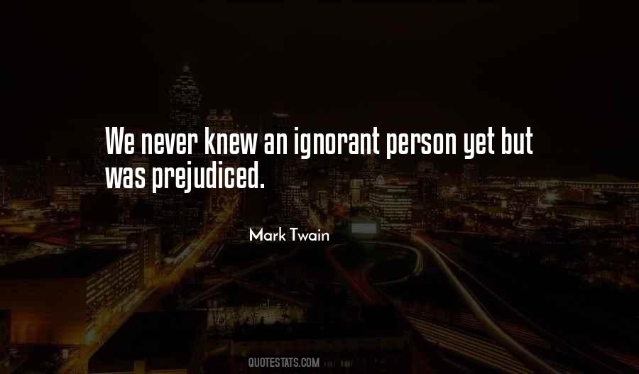Quotes About Ignorant Person #698953