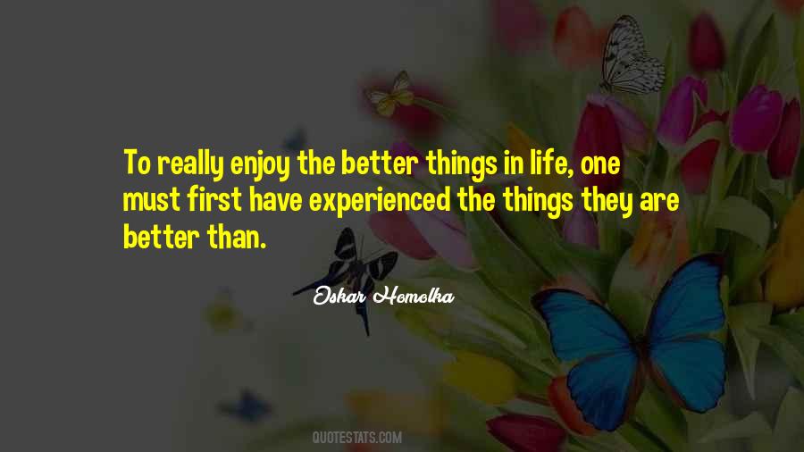 Enjoy The Best Things In Life Quotes #23901