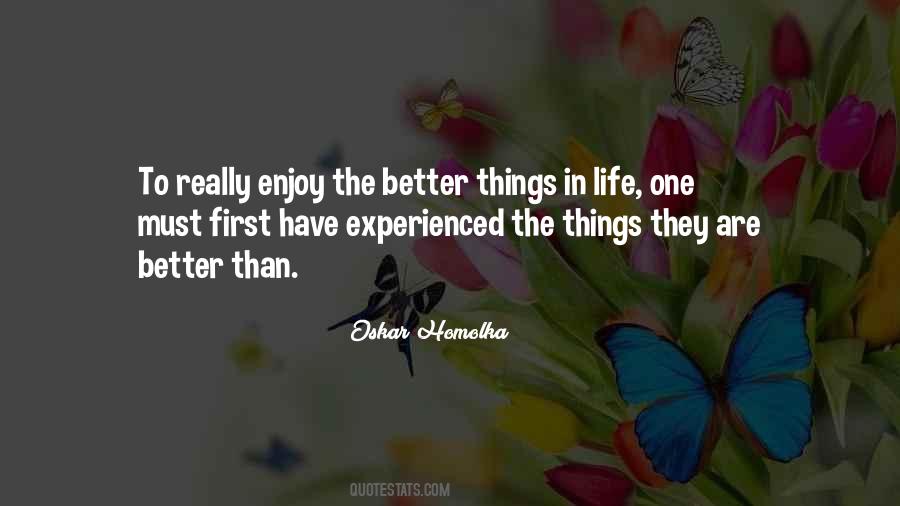 Enjoy The Best Things In Your Life Quotes #23901