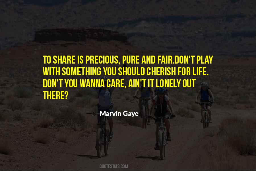 Precious Things Are Lonely Quotes #1568223