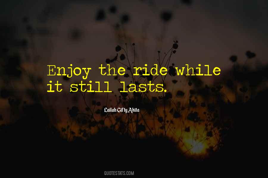 Enjoy The Good Times Quotes #905420