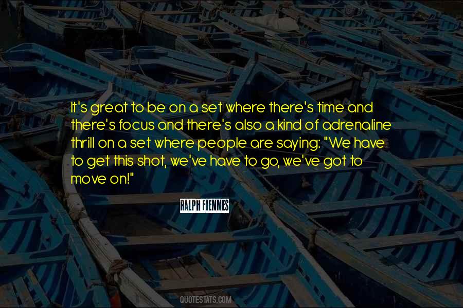 We Have To Move On Quotes #844430