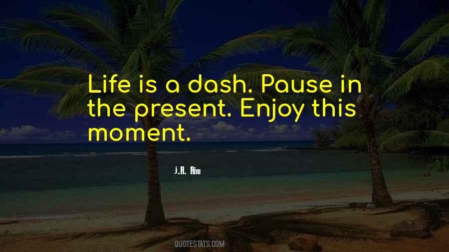 Enjoy The Present Moment Quotes #1180817