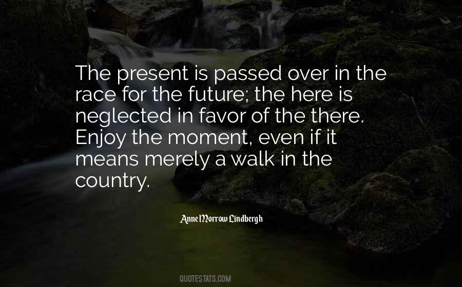 Enjoy The Present Moment Quotes #1317072