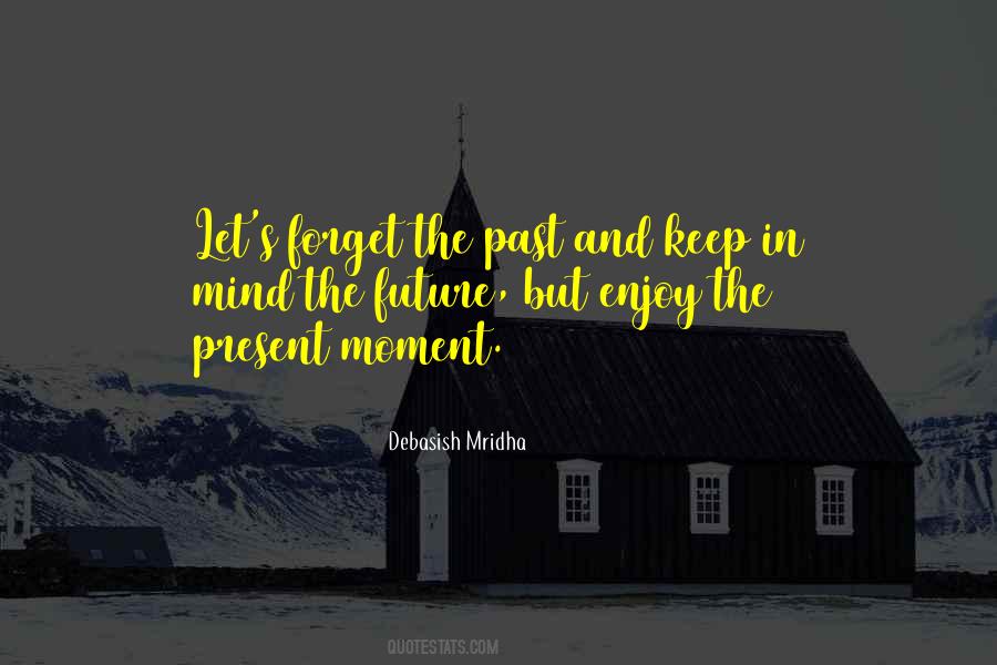 Enjoy The Present Moment Quotes #1443391