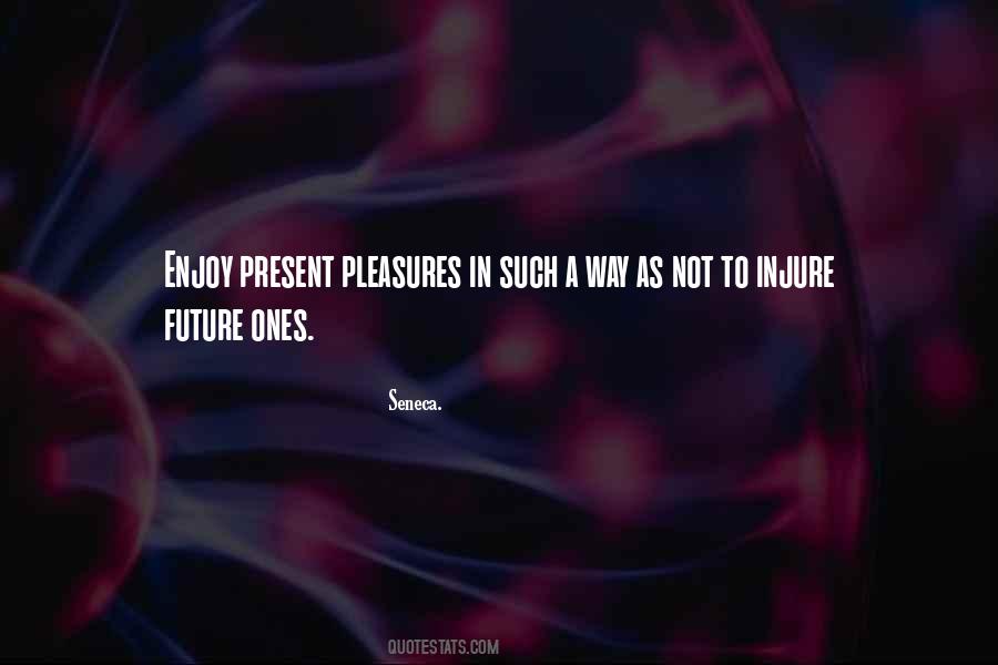 Enjoy The Present Quotes #1343119