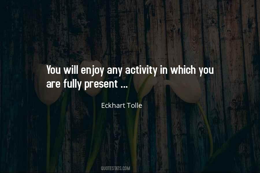 Enjoy The Present Quotes #146505