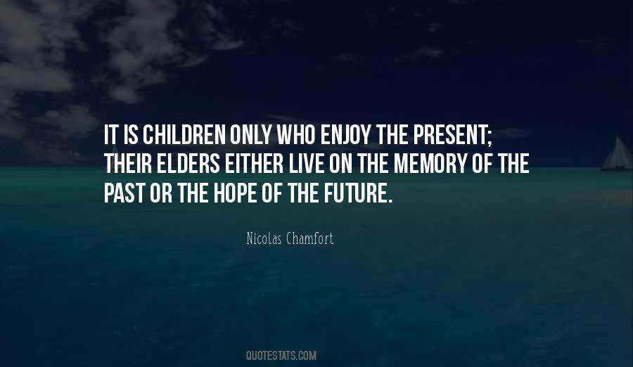 Enjoy The Present Quotes #1629097