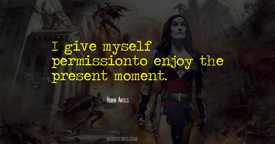 Enjoy The Present Quotes #368906