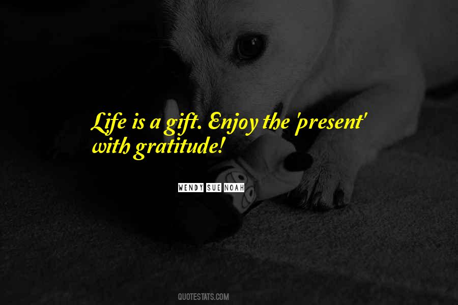 Enjoy The Present Quotes #4818