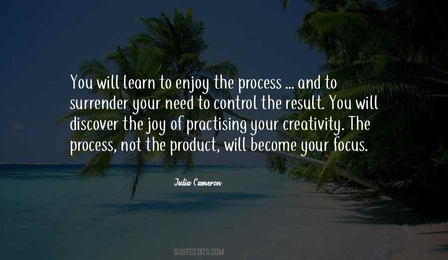 Enjoy The Process Quotes #1650736