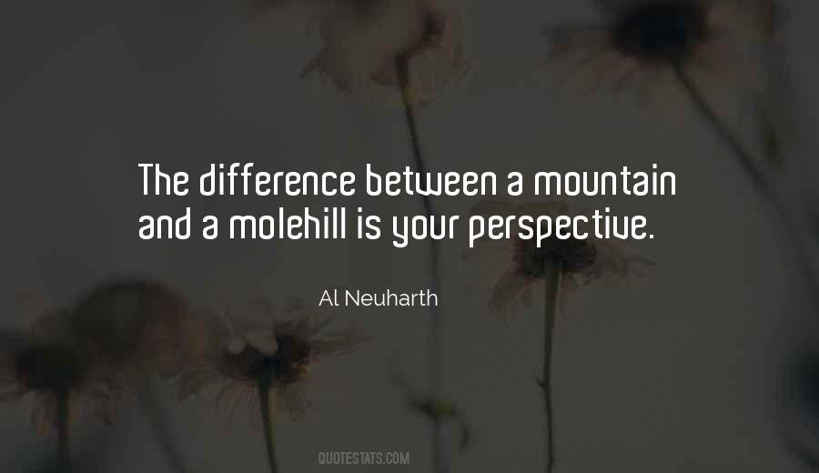 Mountain Out Of A Molehill Quotes #532953