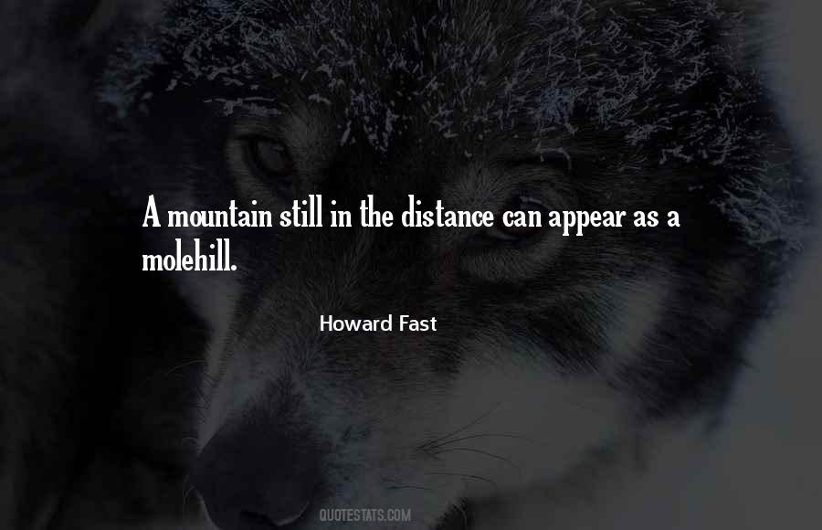 Mountain Out Of A Molehill Quotes #792543