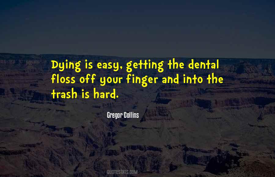Dying Is Easy Quotes #105685