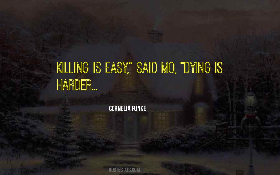 Dying Is Easy Quotes #1561587