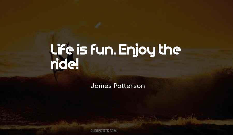 Enjoy The Ride Life Quotes #919857
