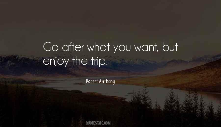 Enjoy The Trip Quotes #793834