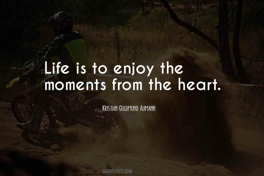Enjoy These Moments Quotes #221308