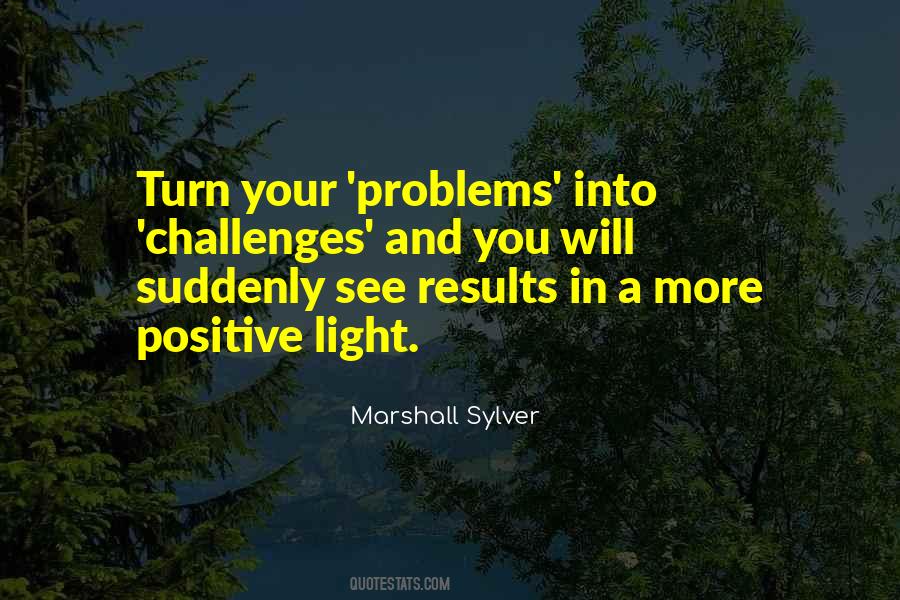 Quotes About A Positive Light #1059079