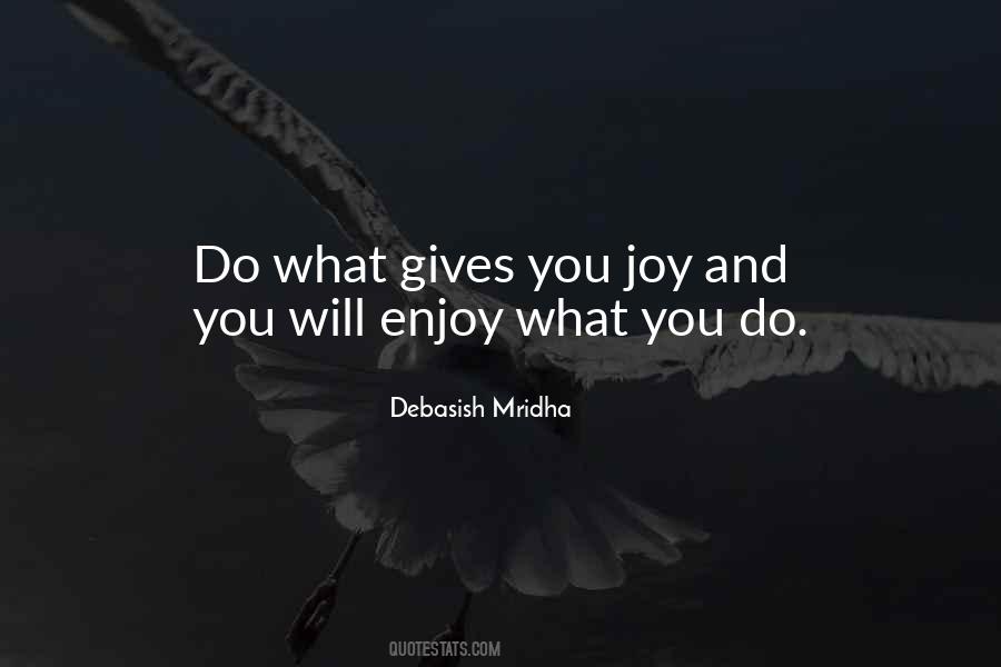 Enjoy What You Do Quotes #1667557