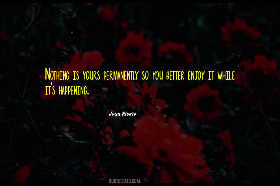 Enjoy Whatever You Do Quotes #3670