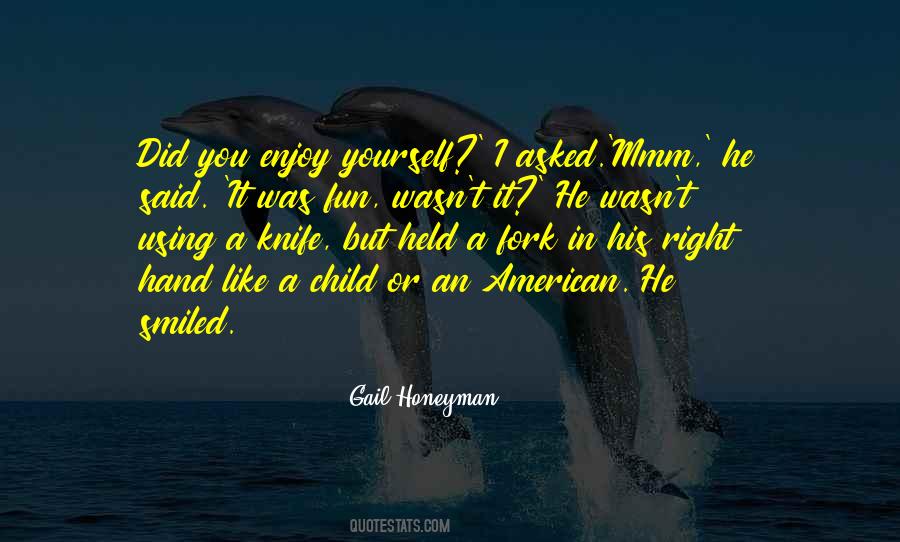 Enjoy Whatever You Do Quotes #7626