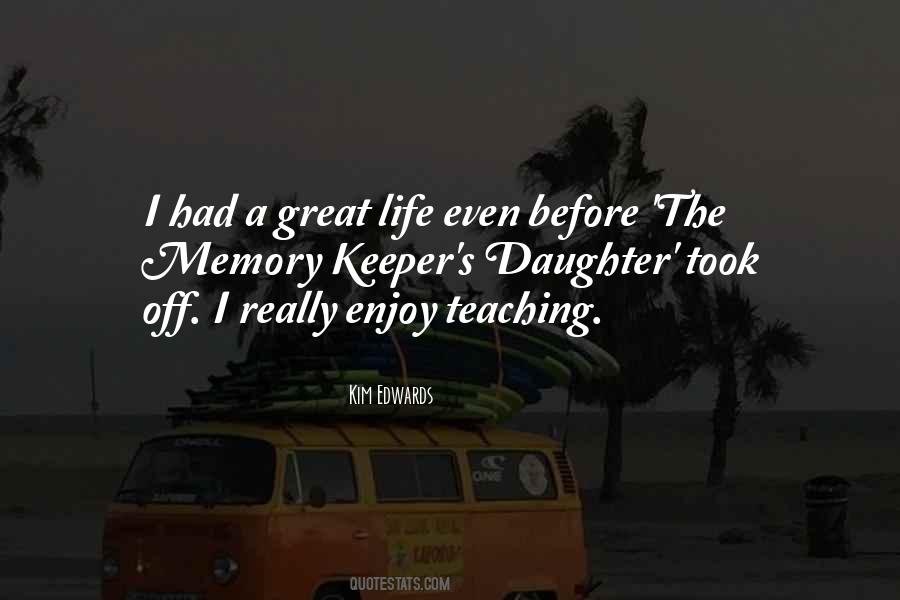 Enjoy Without Me Quotes #8520