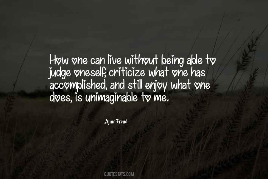 Enjoy Without Me Quotes #872548