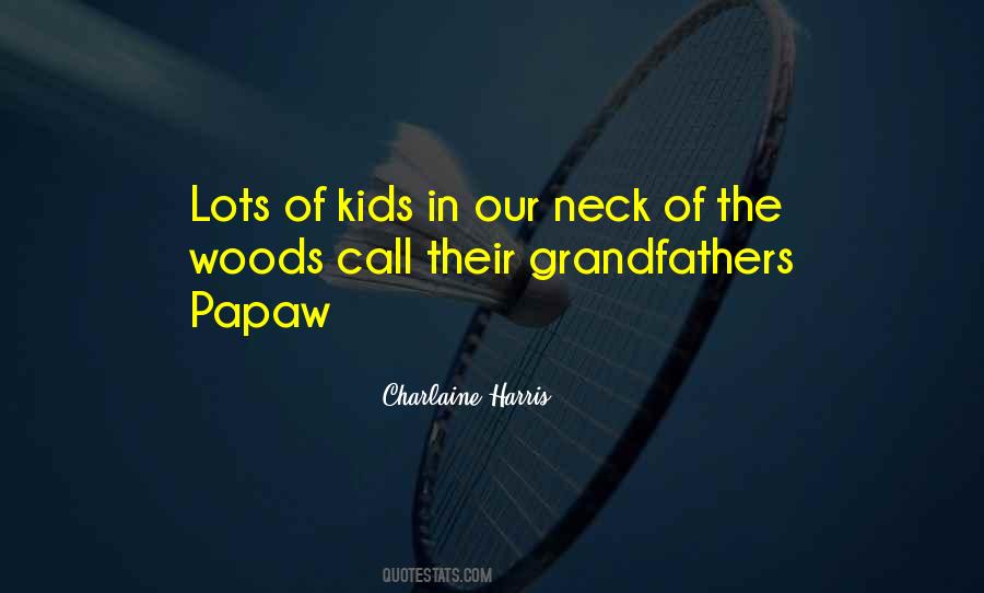 Quotes About The Grandfathers #487526