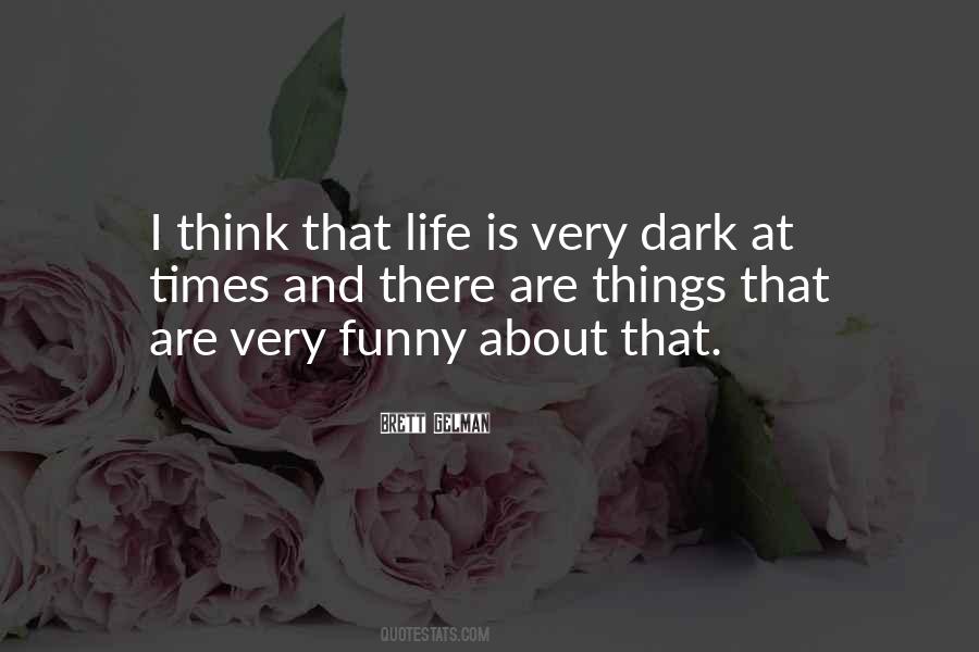 When Times Are Dark Quotes #247902