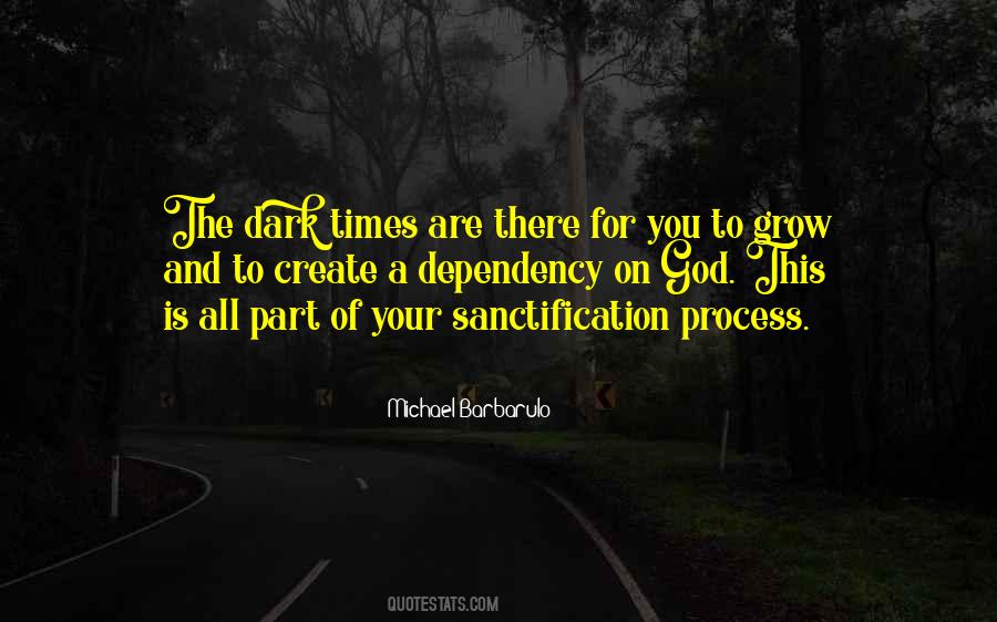 When Times Are Dark Quotes #323889