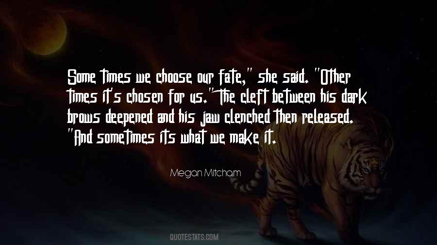 When Times Are Dark Quotes #334718