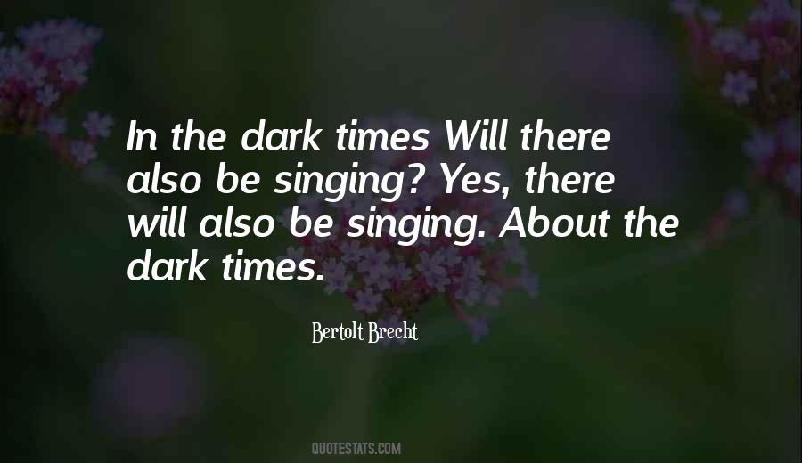 When Times Are Dark Quotes #407840