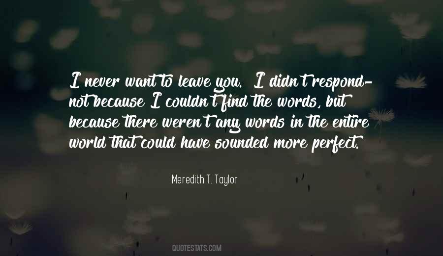 Never Want To Leave Quotes #1090243