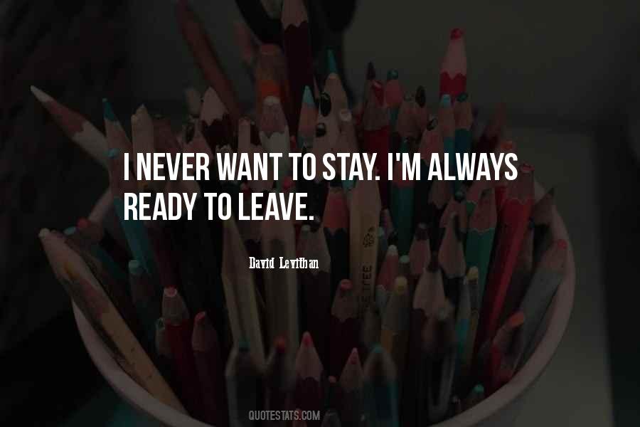 Never Want To Leave Quotes #321495
