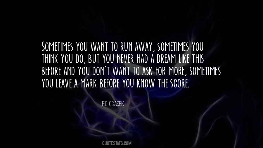 Never Want To Leave Quotes #780515