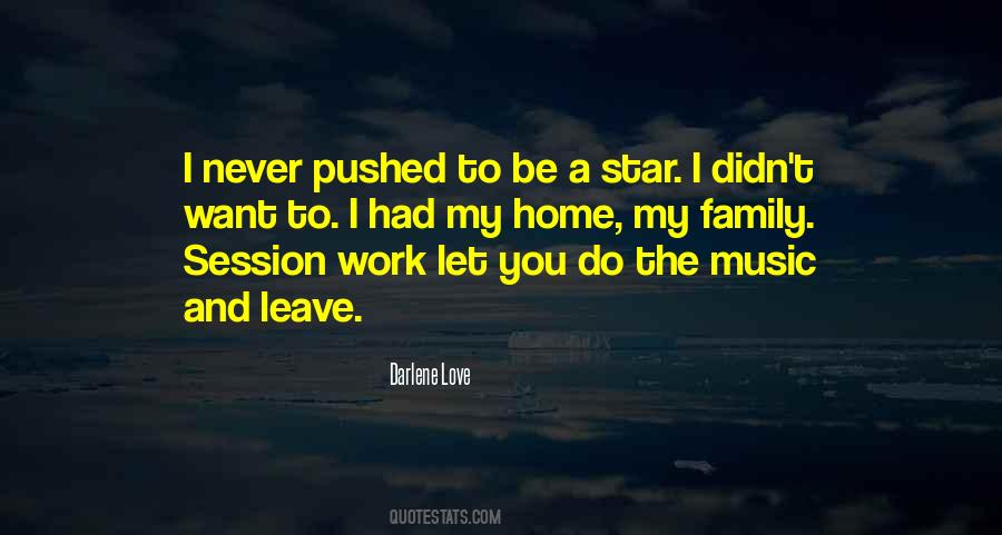 Never Want To Leave Quotes #953654