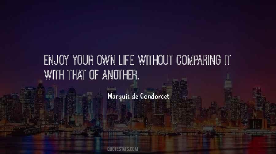 Enjoy Your Own Life Without Comparing It With That Of Another Quotes #1352654