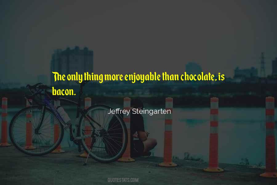 Enjoyable Quotes #1224462