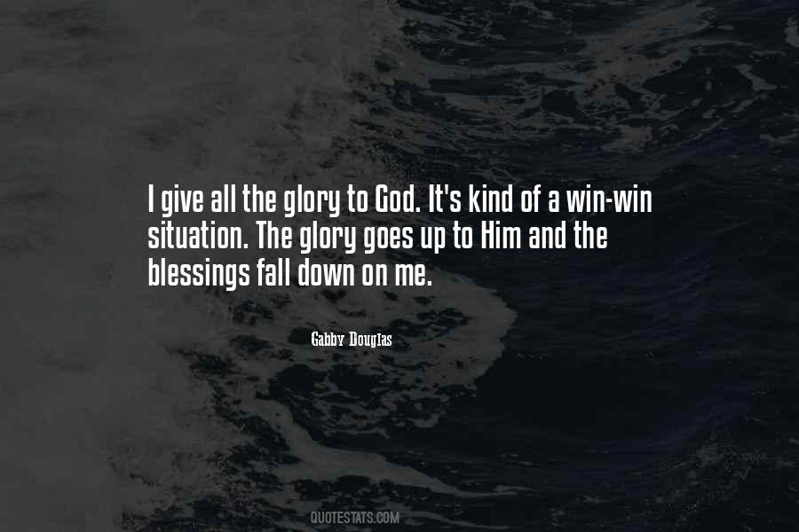Give God All The Glory Quotes #1645512