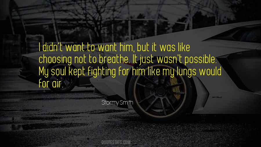I Just Want To Breathe Quotes #368412