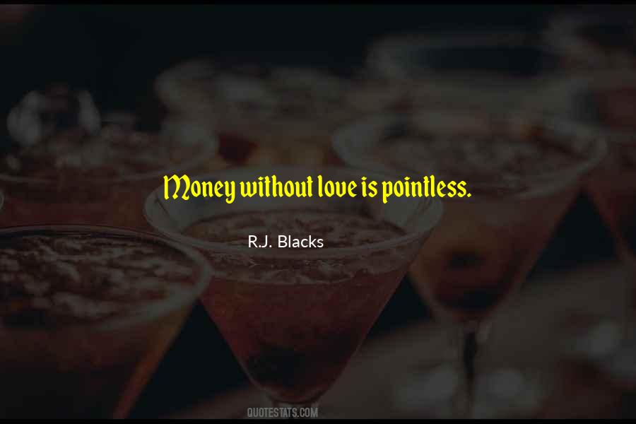 Money Without Love Quotes #822107