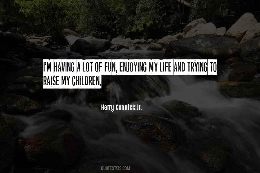 Enjoying My Life Quotes #1778705