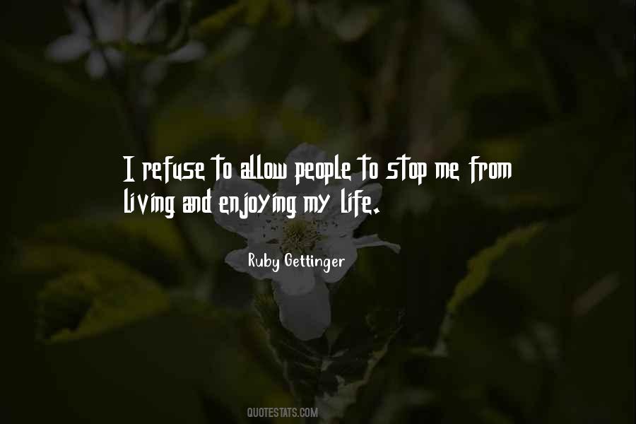 Enjoying My Life Quotes #534287