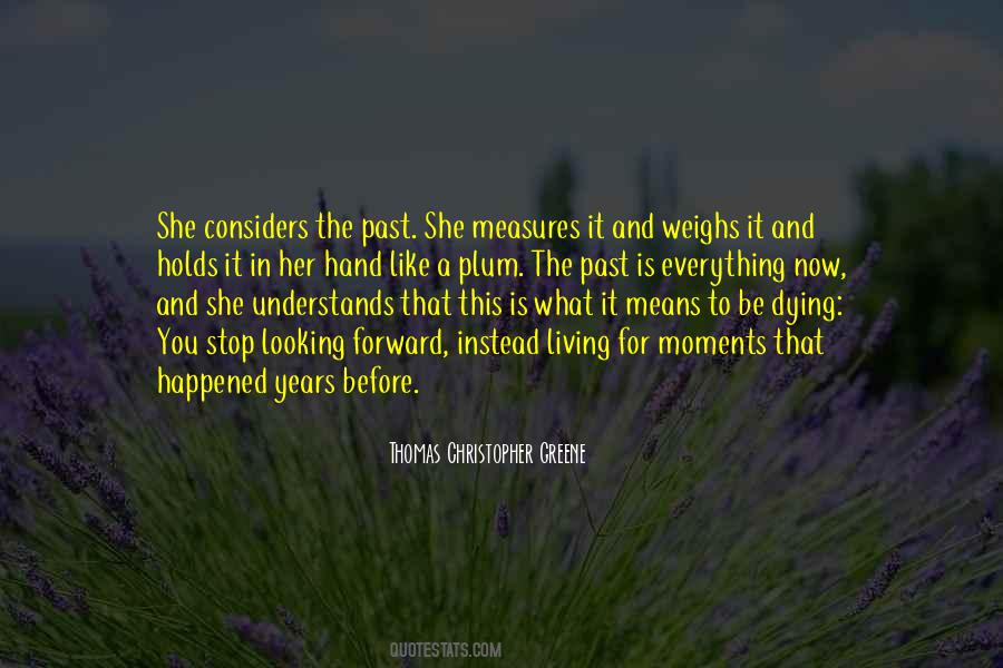 Stop Looking For It Quotes #1262088