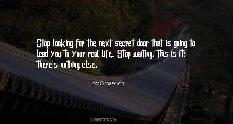 Stop Looking For It Quotes #353861