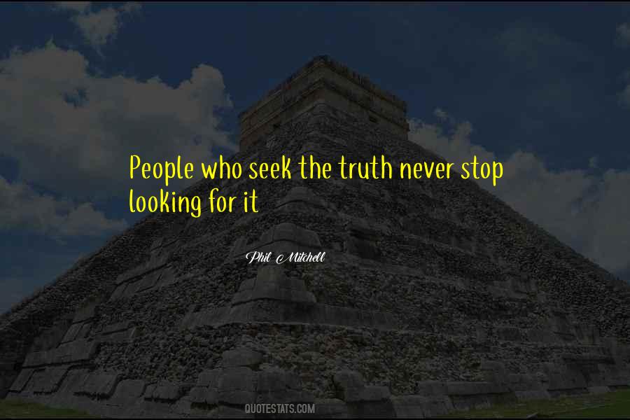 Stop Looking For It Quotes #608496